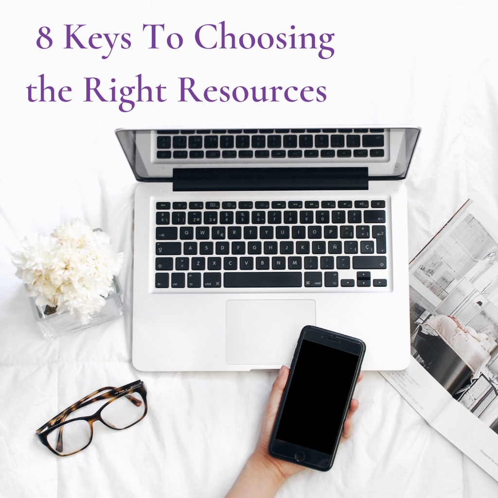 Keys to choosing the right RESOURCES (or any decision)